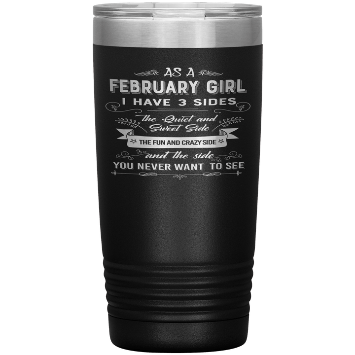 "February Girls 3 Sides"Tumbler.Buy For Family & Friends. Save Shipping. - LA Shirt Company