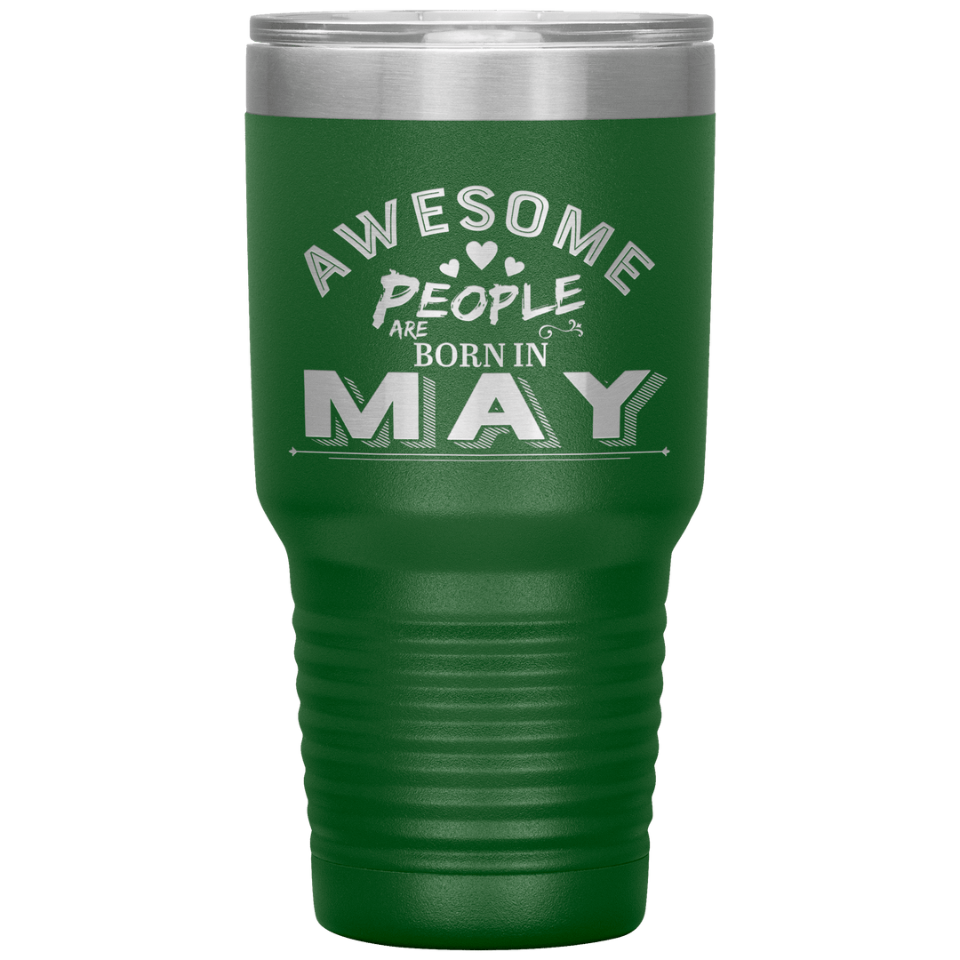 "AWESOME PEOPLE ARE BORN IN MAY"Tumbler. Buy For Family & Friends. Save Shipping. - LA Shirt Company