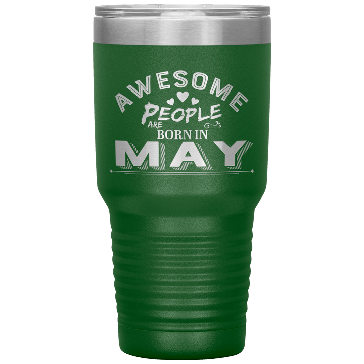 "AWESOME PEOPLE ARE BORN IN MAY"Tumbler. Buy For Family & Friends. Save Shipping. - LA Shirt Company