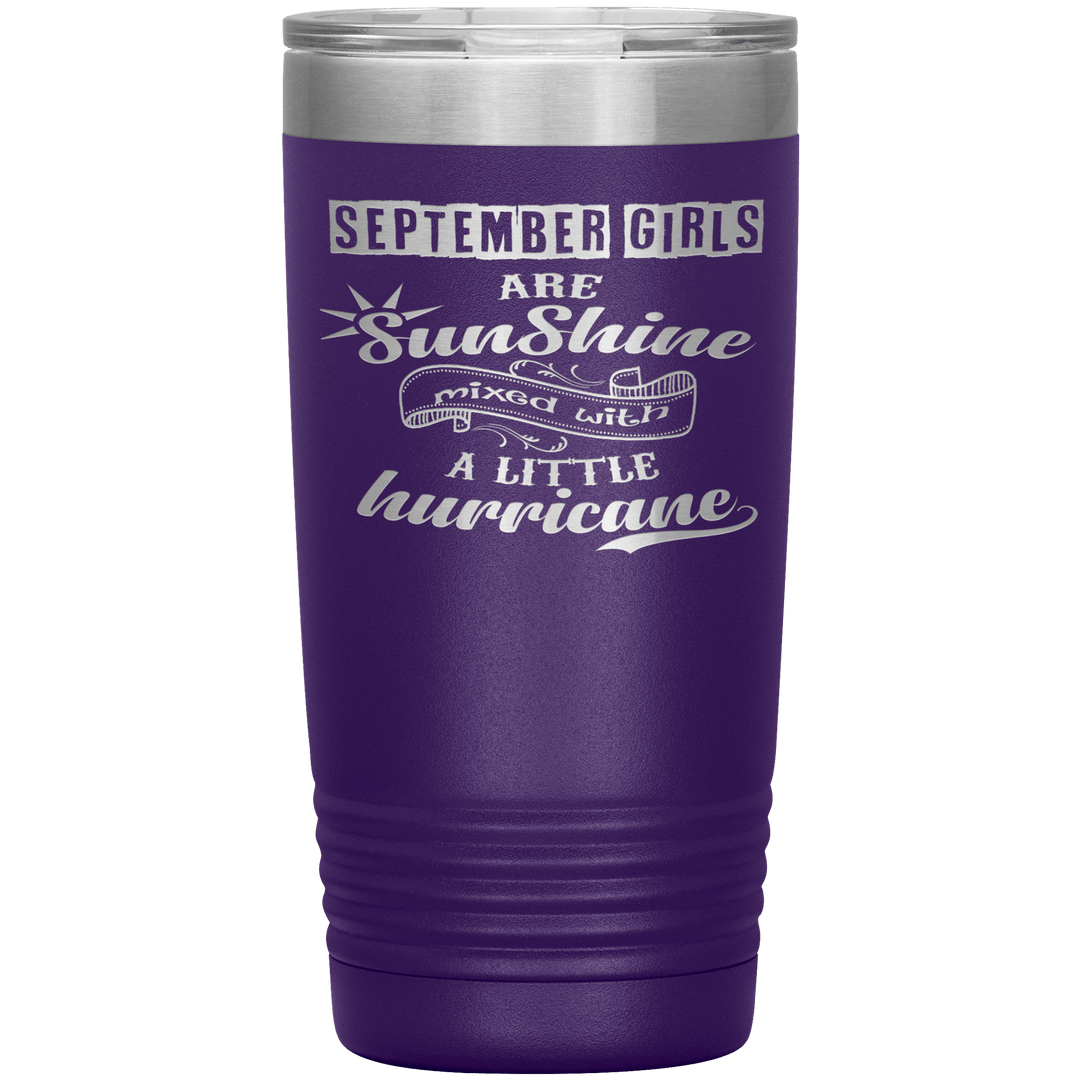 "September Girls are Sunshine Mixed With Little Hurricane"Tumbler. Buy For Family & Friends. Save Shipping. - LA Shirt Company