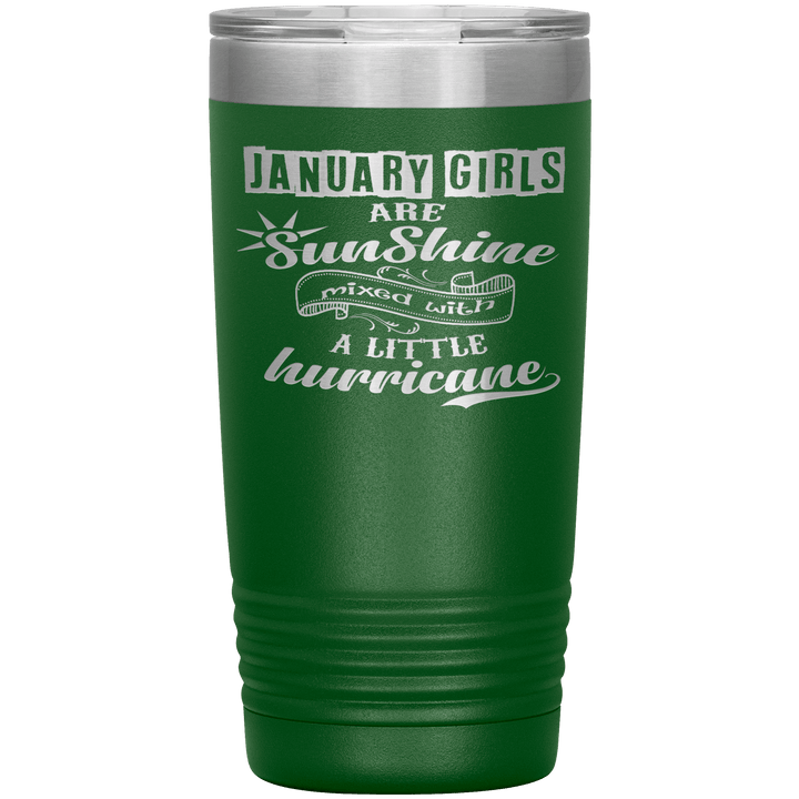 "January Girls are Sunshine Mixed With Little Hurricane"Tumbler. Buy For Family & Friends. Save Shipping. - LA Shirt Company