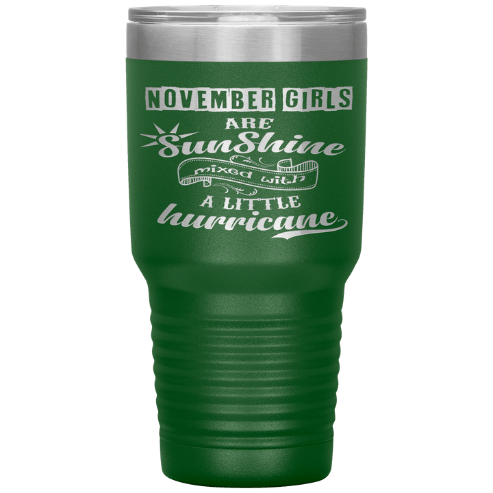 "November Girls are Sunshine Mixed With Little Hurricane"Tumbler. Buy For Family & Friends. Save Shipping. - LA Shirt Company