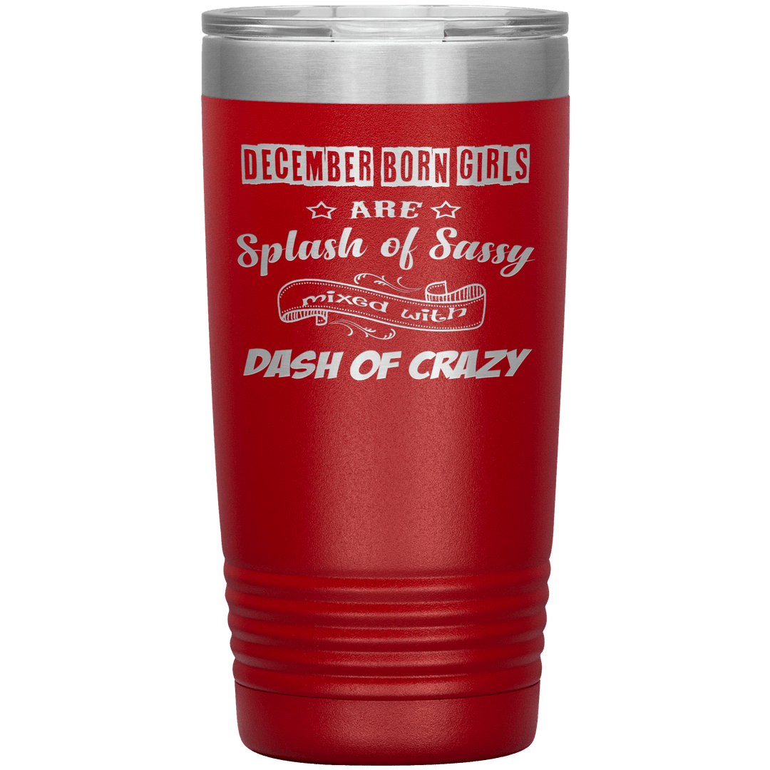 "December Girls Sassy"Tumbler.Buy for friends and family. Save Shipping. - LA Shirt Company