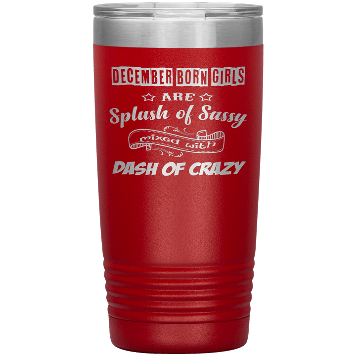 "December Girls Sassy"Tumbler.Buy for friends and family. Save Shipping. - LA Shirt Company
