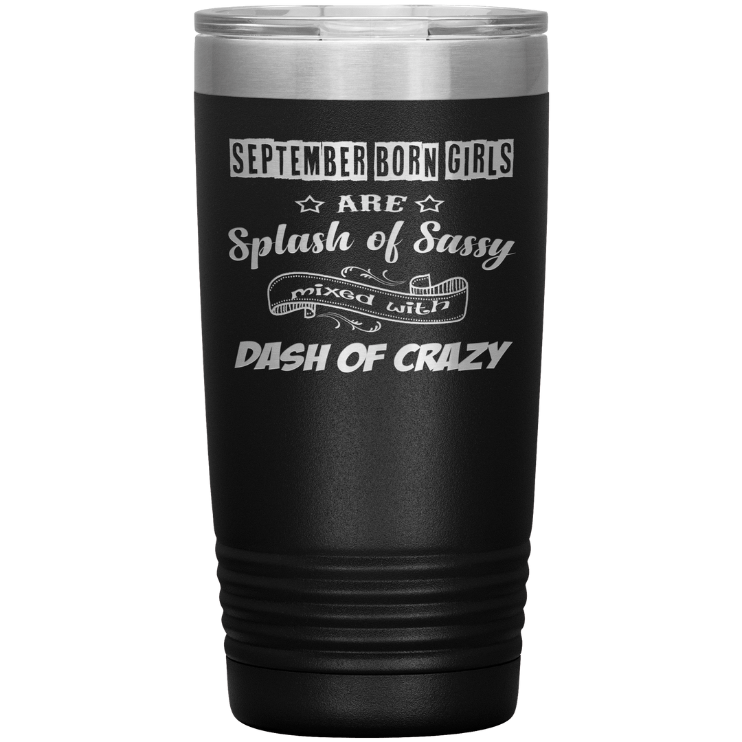 "September Girls Sassy"Tumbler.Buy for friends and family. Save Shipping. - LA Shirt Company