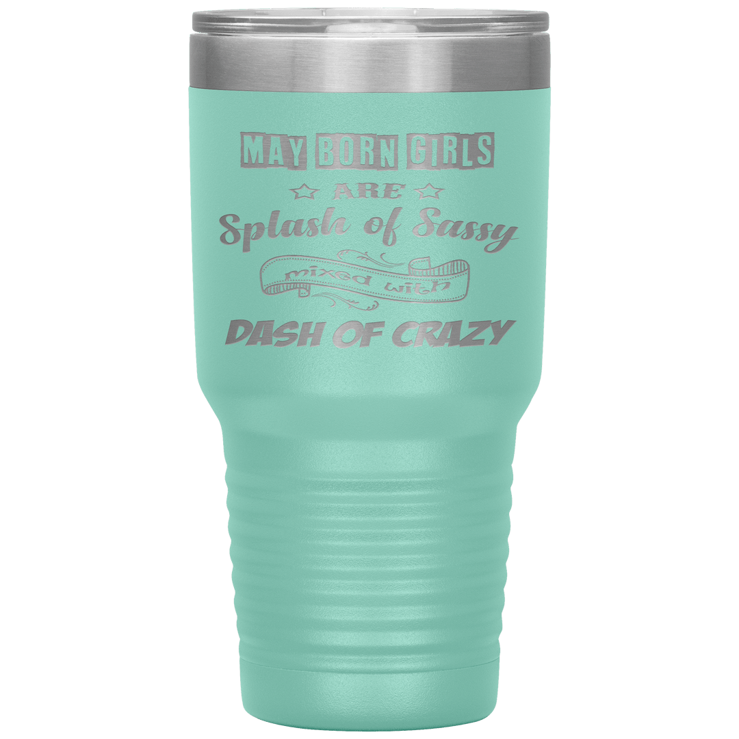 "May Girls Sassy"Tumbler. Buy for friends and family. Save Shipping. - LA Shirt Company