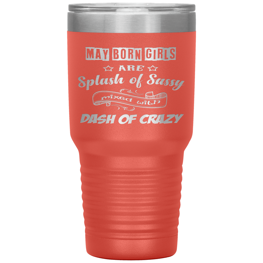 "May Girls Sassy"Tumbler. Buy for friends and family. Save Shipping. - LA Shirt Company