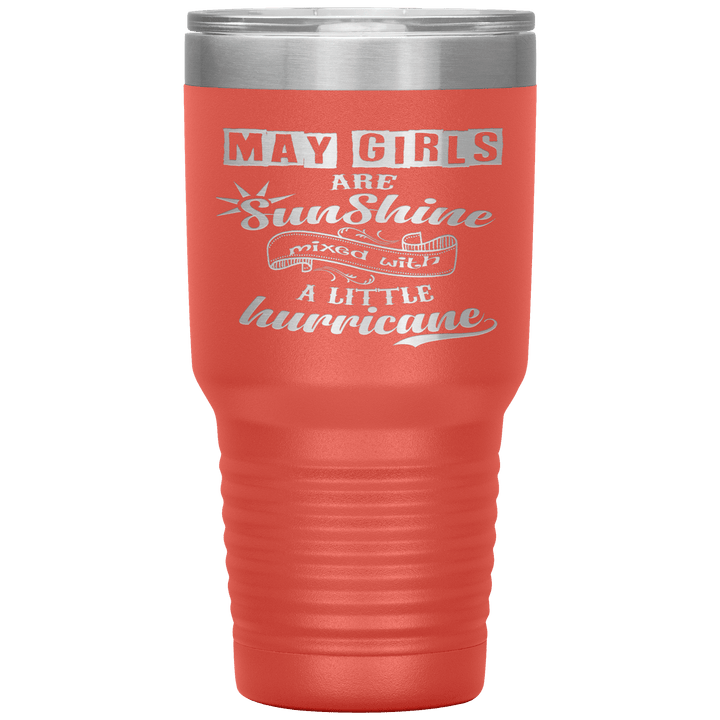 "May Girls are Sunshine Mixed With Little Hurricane"Tumbler. Buy For Family & Friends. Save Shipping. - LA Shirt Company