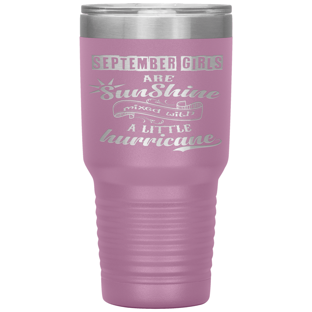 "September Girls are Sunshine Mixed With Little Hurricane"Tumbler. Buy For Family & Friends. Save Shipping. - LA Shirt Company