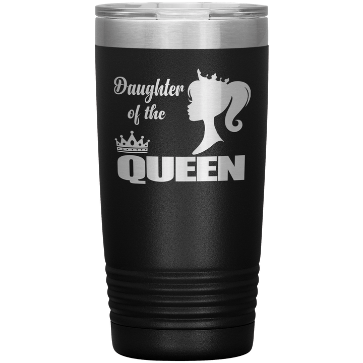 "DAUGHTER OF THE QUEEN" Tumbler. Buy For Family & Friends. Save Shipping. - LA Shirt Company