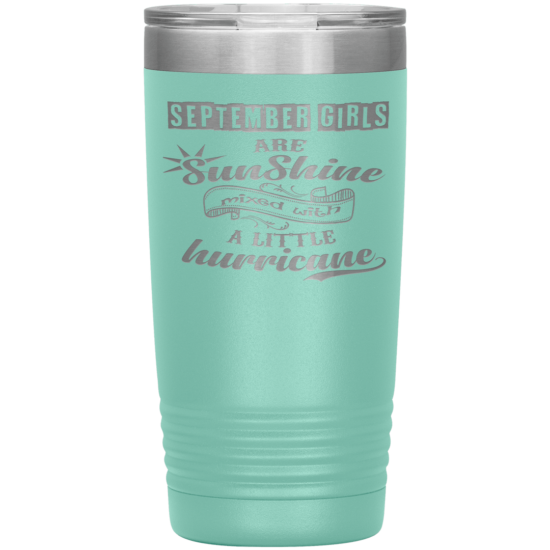 "September Girls are Sunshine Mixed With Little Hurricane"Tumbler. Buy For Family & Friends. Save Shipping. - LA Shirt Company
