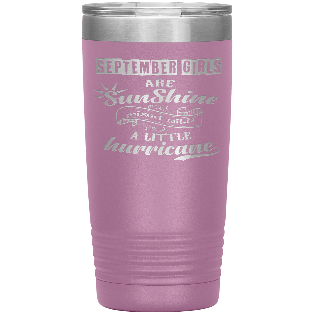 "September Girls are Sunshine Mixed With Little Hurricane"Tumbler. Buy For Family & Friends. Save Shipping. - LA Shirt Company