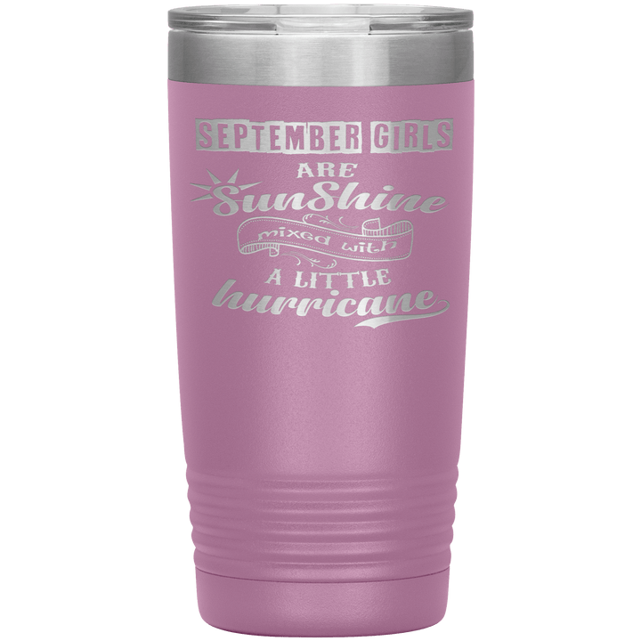 "September Girls are Sunshine Mixed With Little Hurricane"Tumbler. Buy For Family & Friends. Save Shipping. - LA Shirt Company