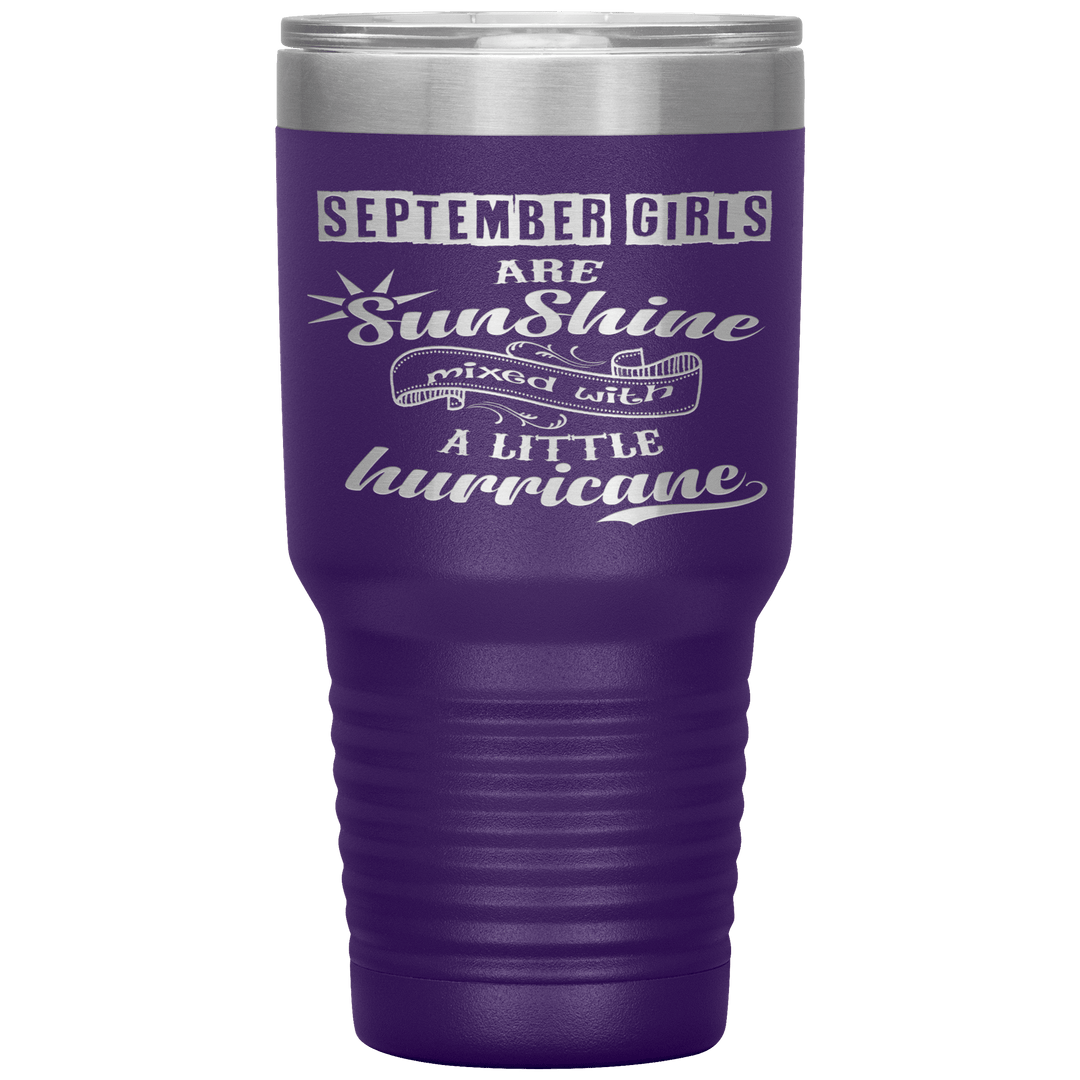 "September Girls are Sunshine Mixed With Little Hurricane"Tumbler. Buy For Family & Friends. Save Shipping. - LA Shirt Company