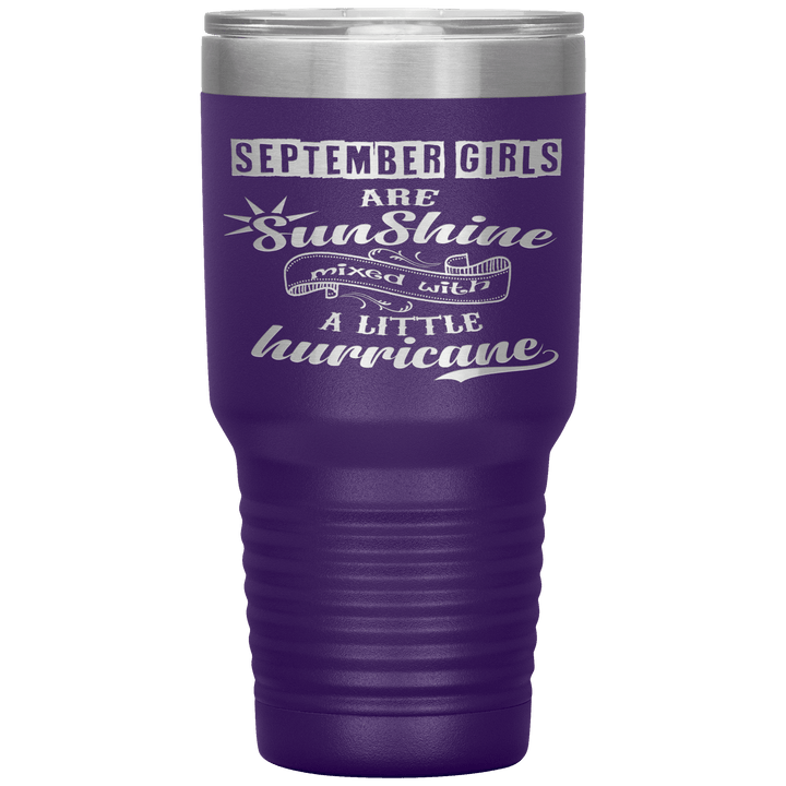 "September Girls are Sunshine Mixed With Little Hurricane"Tumbler. Buy For Family & Friends. Save Shipping. - LA Shirt Company