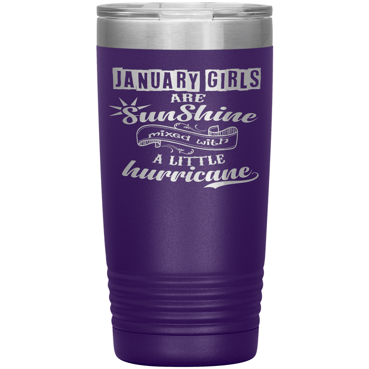 "January Girls are Sunshine Mixed With Little Hurricane"Tumbler. Buy For Family & Friends. Save Shipping. - LA Shirt Company