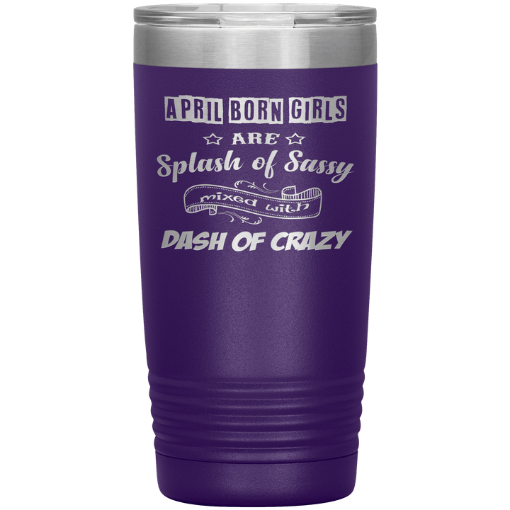 "April Girls Sassy "Tumbler. Buy for friends and family. Save Shipping. - LA Shirt Company