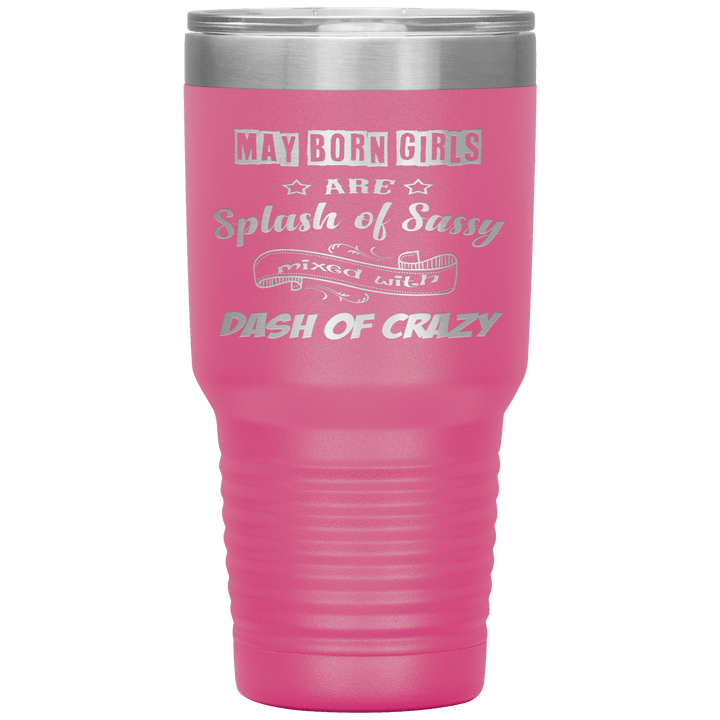 "May Girls Sassy"Tumbler. Buy for friends and family. Save Shipping. - LA Shirt Company
