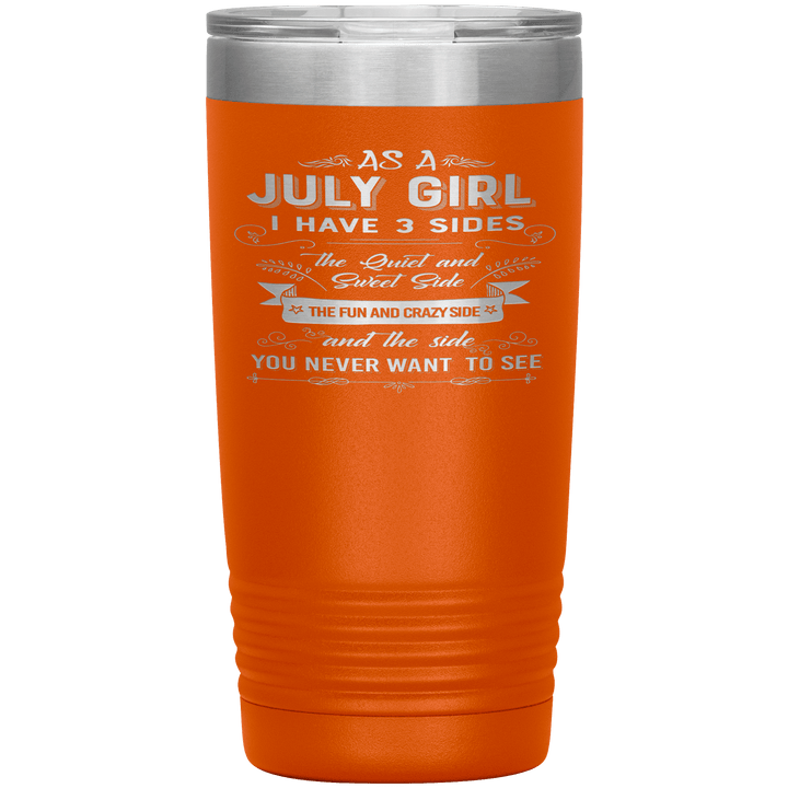 "July Girls 3 Sides"Tumbler.Buy For Family & Friends. Save Shipping. - LA Shirt Company