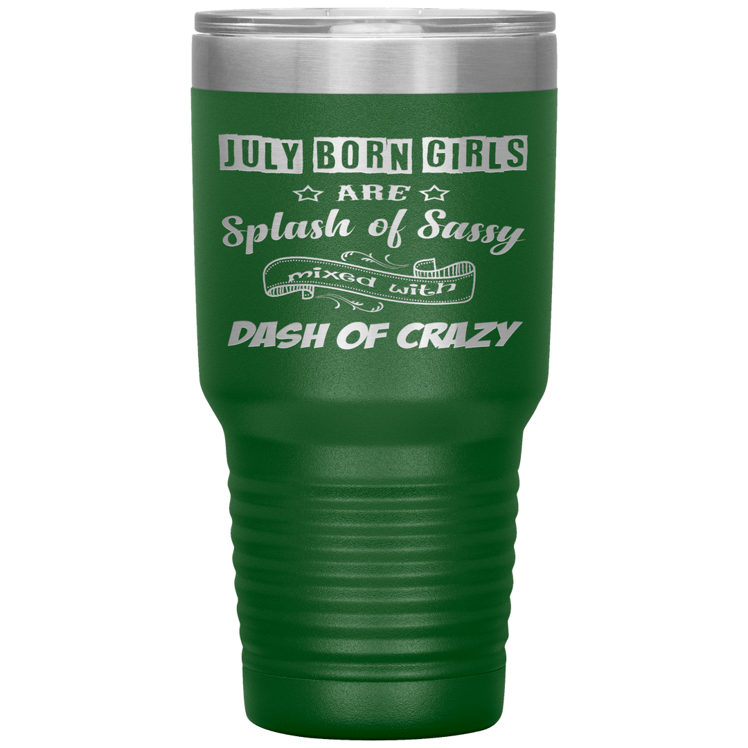 "July Girls Sassy"Tumbler.Buy for friends and family. Save Shipping. - LA Shirt Company