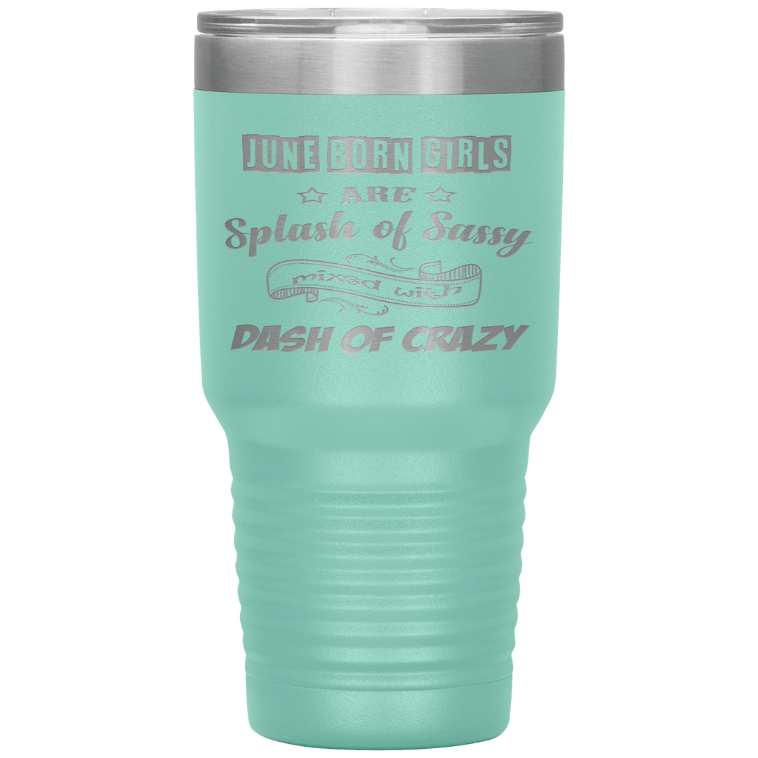 "June Girls Sassy"Tumbler.Buy for friends and family. Save Shipping. - LA Shirt Company