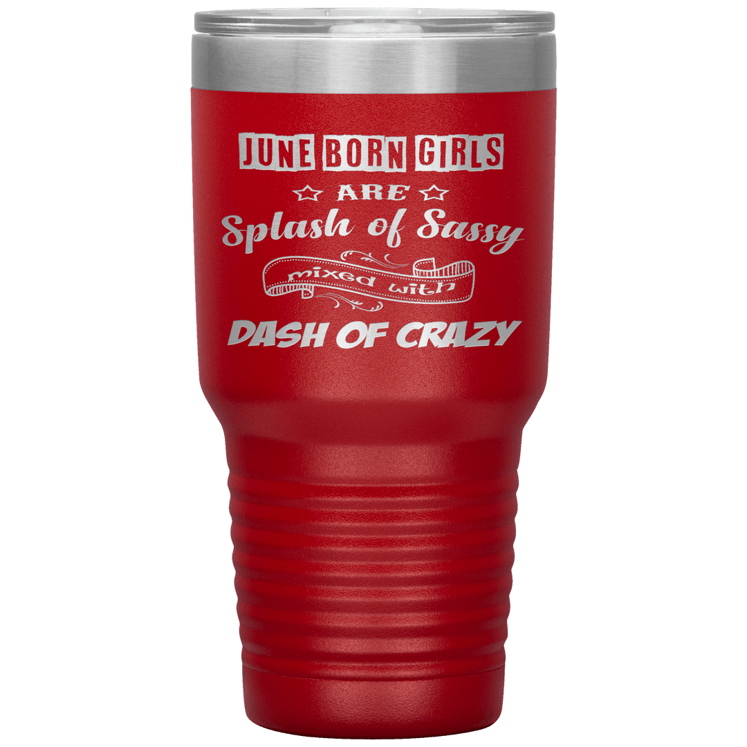 "June Girls Sassy"Tumbler.Buy for friends and family. Save Shipping. - LA Shirt Company