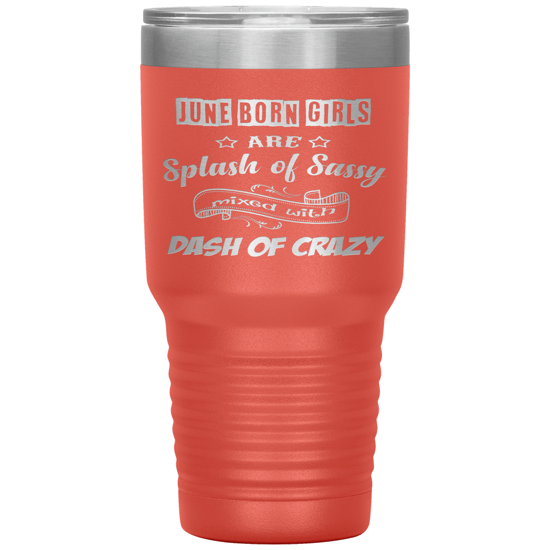 "June Girls Sassy"Tumbler.Buy for friends and family. Save Shipping. - LA Shirt Company
