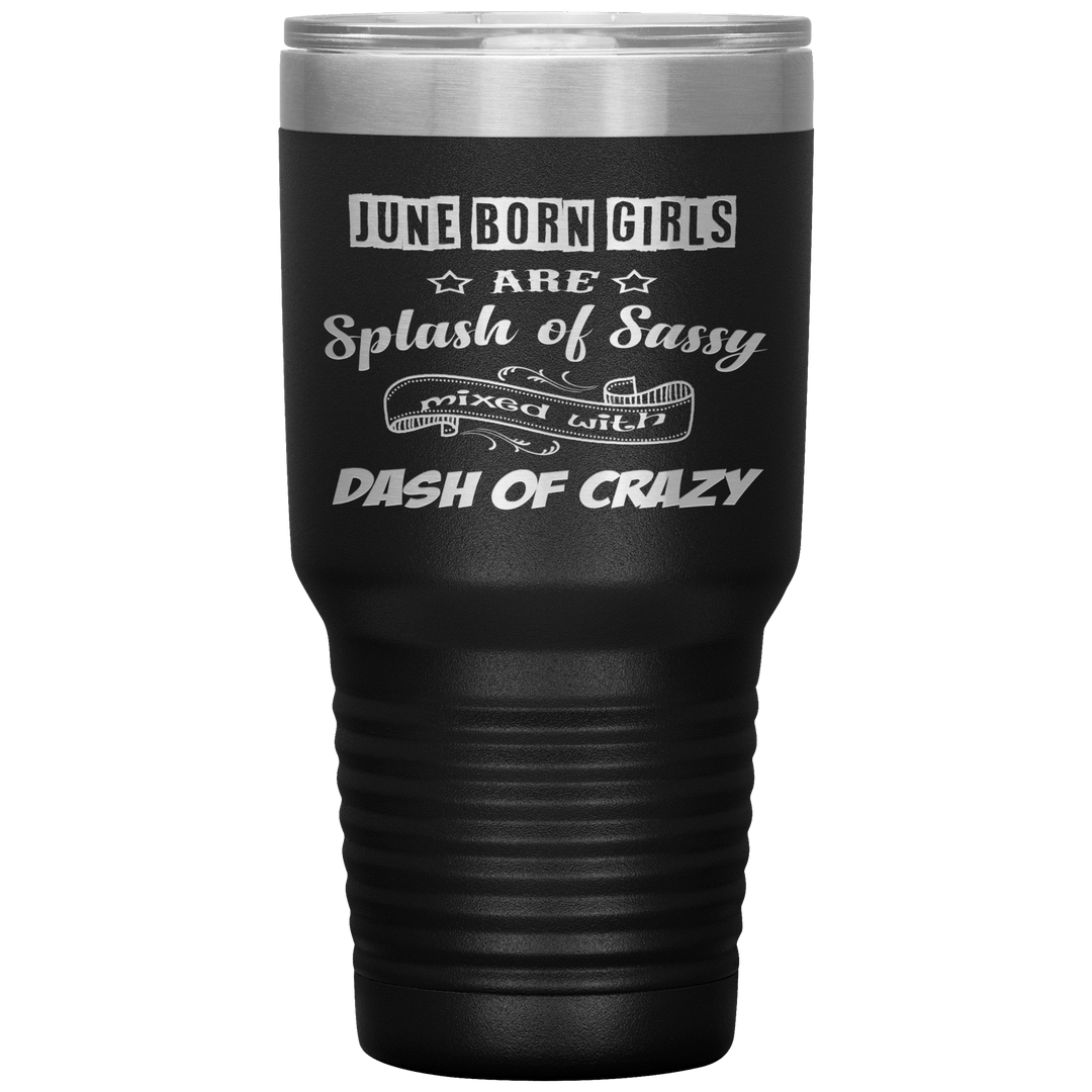 "June Girls Sassy"Tumbler.Buy for friends and family. Save Shipping. - LA Shirt Company