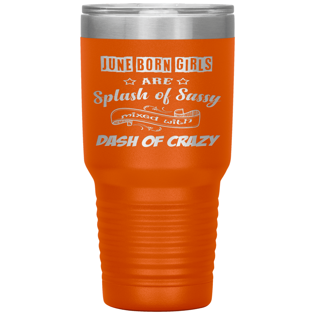 "June Girls Sassy"Tumbler.Buy for friends and family. Save Shipping. - LA Shirt Company