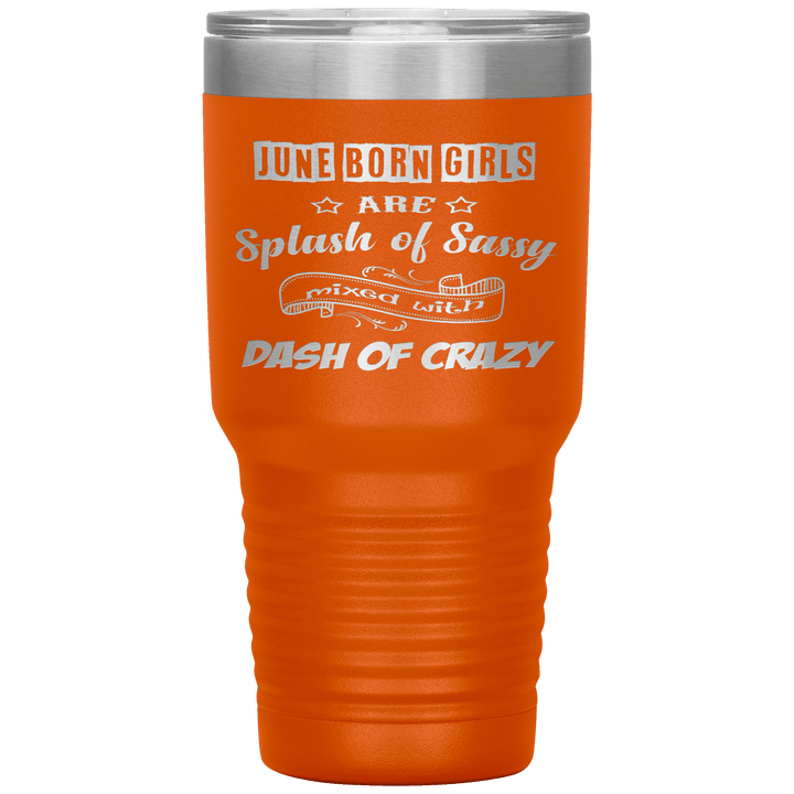 "June Girls Sassy"Tumbler.Buy for friends and family. Save Shipping. - LA Shirt Company