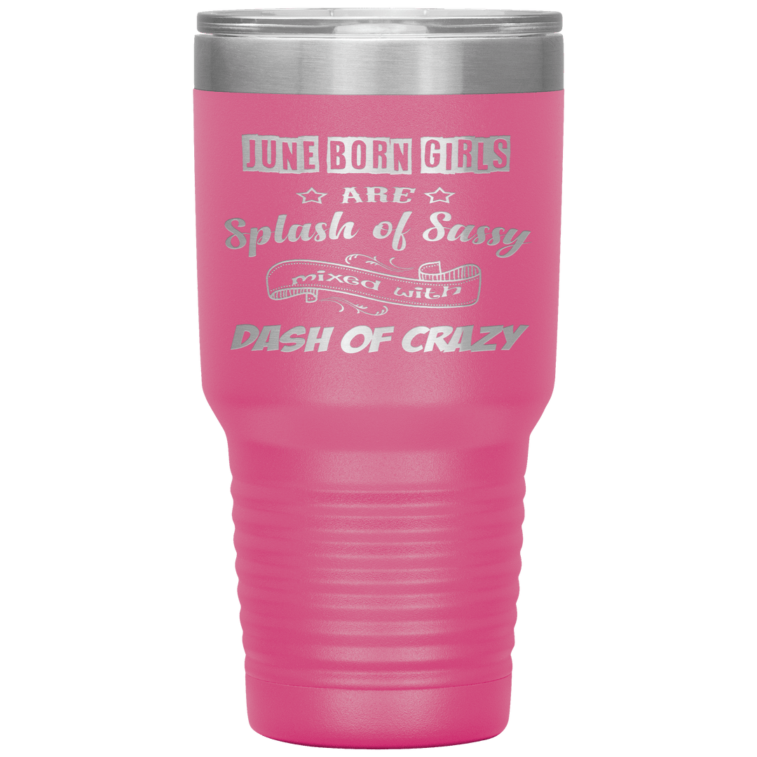 "June Girls Sassy"Tumbler.Buy for friends and family. Save Shipping. - LA Shirt Company