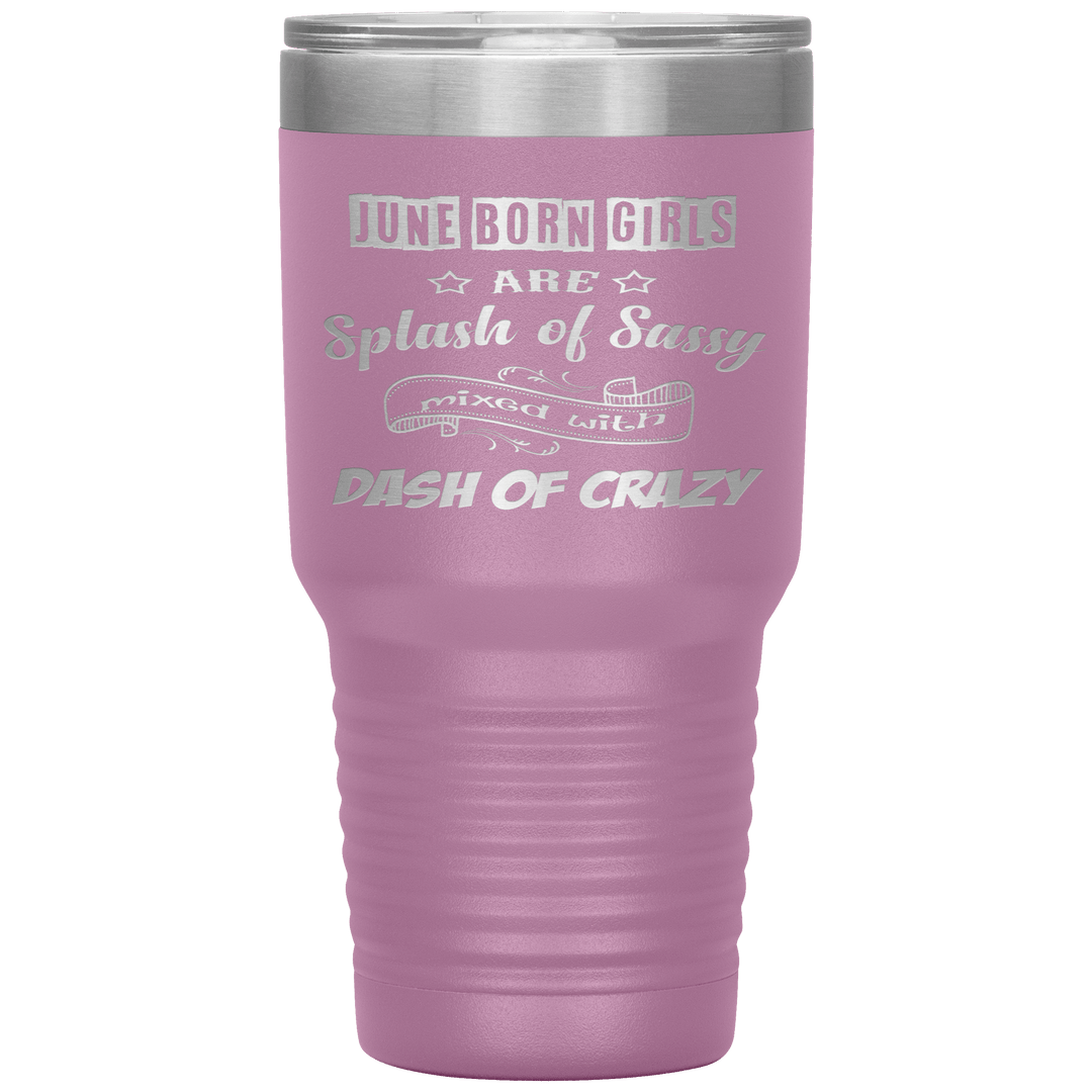 "June Girls Sassy"Tumbler.Buy for friends and family. Save Shipping. - LA Shirt Company