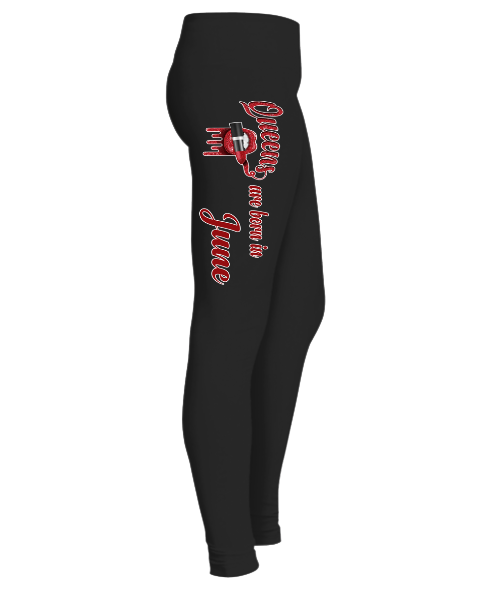 "Queens Are Born In June...Birthday Month Legging"50% Off for B'day Girls. Flat Shipping. - LA Shirt Company