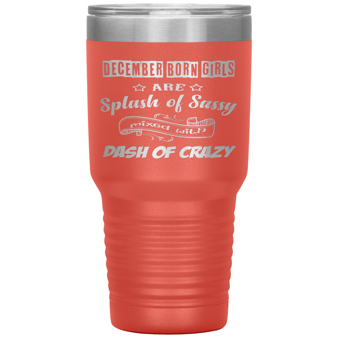 "December Girls Sassy"Tumbler.Buy for friends and family. Save Shipping. - LA Shirt Company