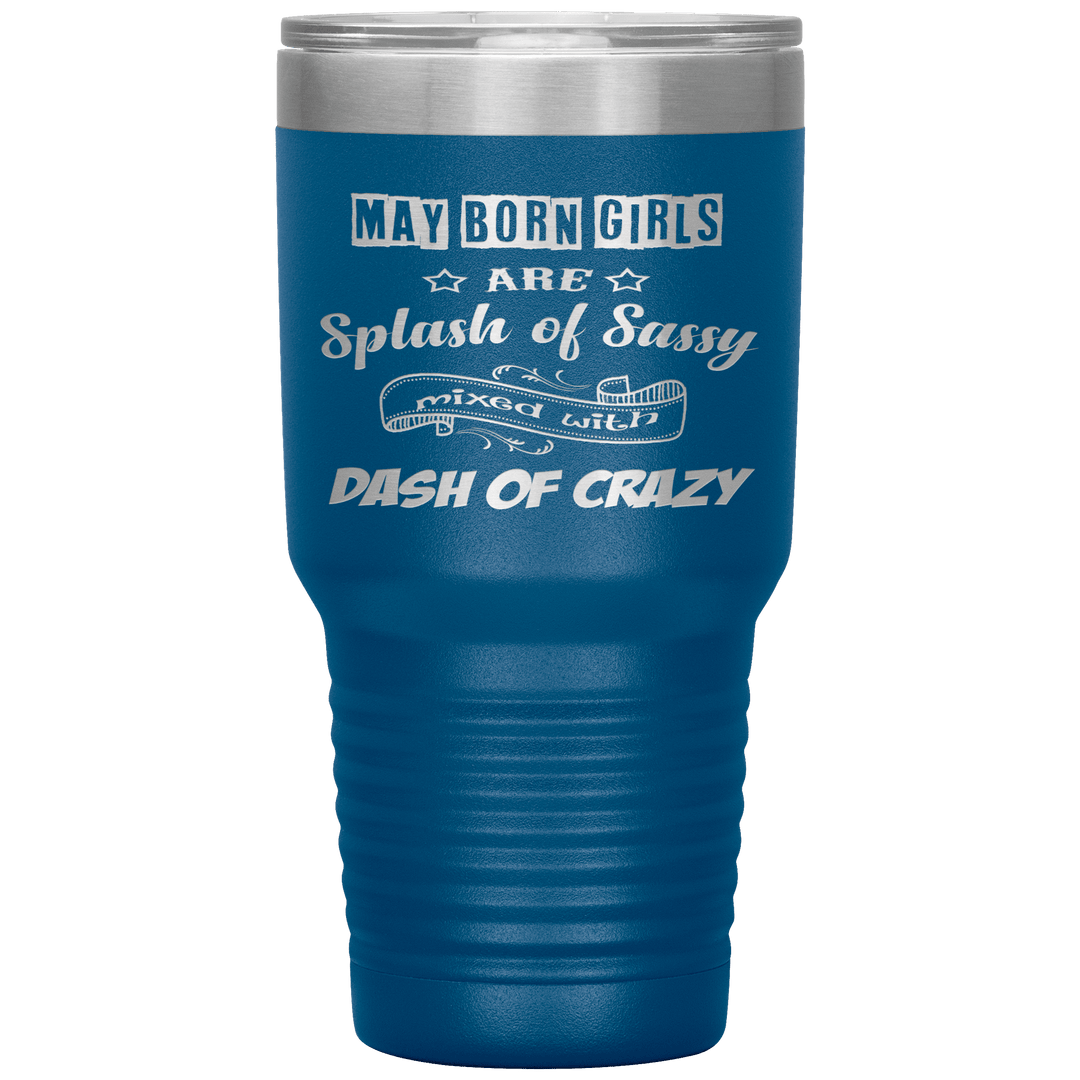 "May Girls Sassy"Tumbler. Buy for friends and family. Save Shipping. - LA Shirt Company