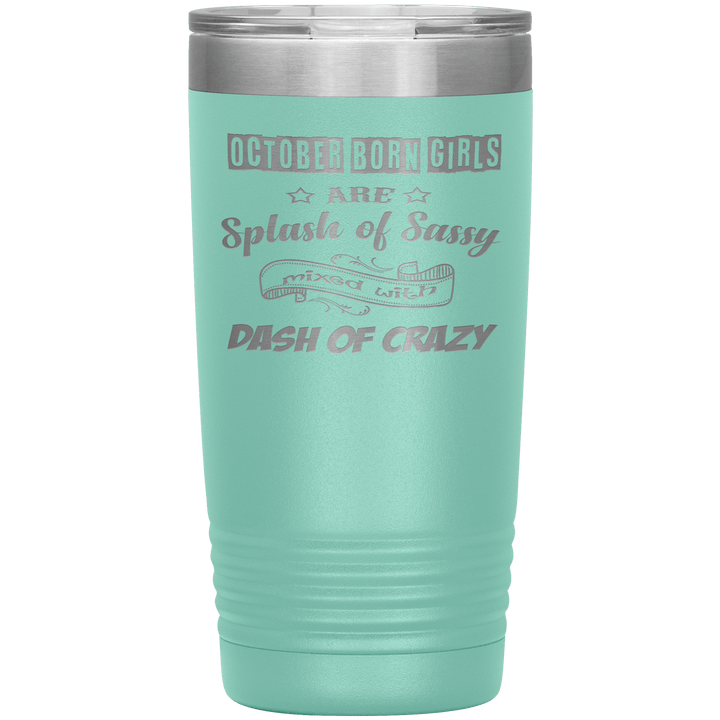 "October Girls Sassy"Tumbler.Buy for friends and family. Save Shipping. - LA Shirt Company