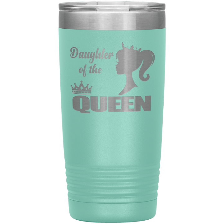 "DAUGHTER OF THE QUEEN" Tumbler. Buy For Family & Friends. Save Shipping. - LA Shirt Company