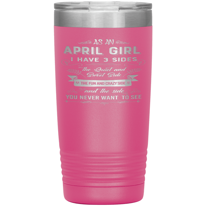 "April Girls 3 Sides "Tumbler.Buy For Family & Friends. Save Shipping. - LA Shirt Company