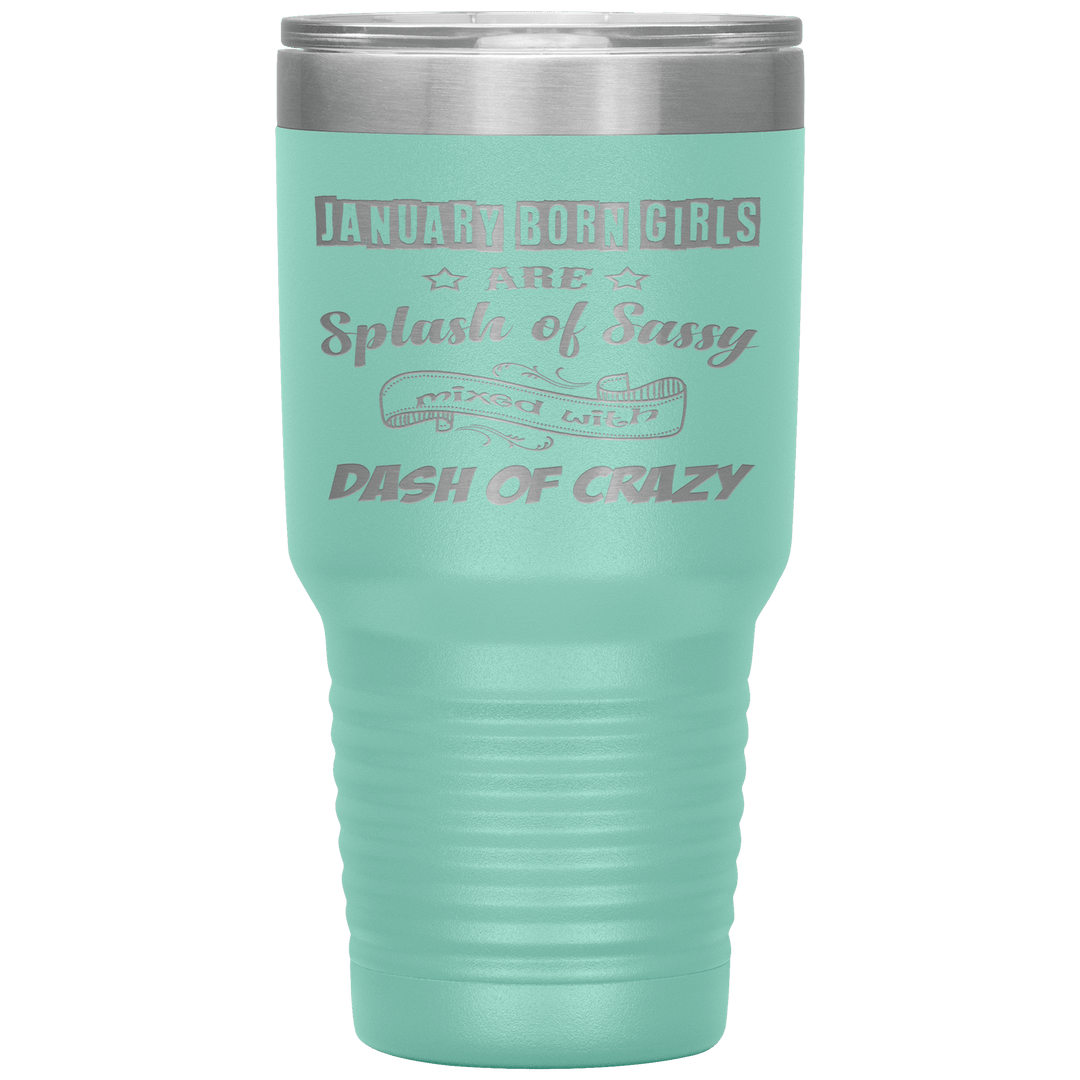 "January Girls Sassy"Tumbler. Buy for friends and family. Save Shipping. - LA Shirt Company