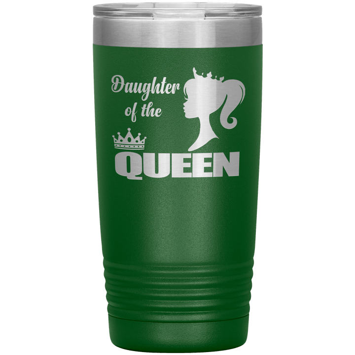 "DAUGHTER OF THE QUEEN" Tumbler. Buy For Family & Friends. Save Shipping. - LA Shirt Company