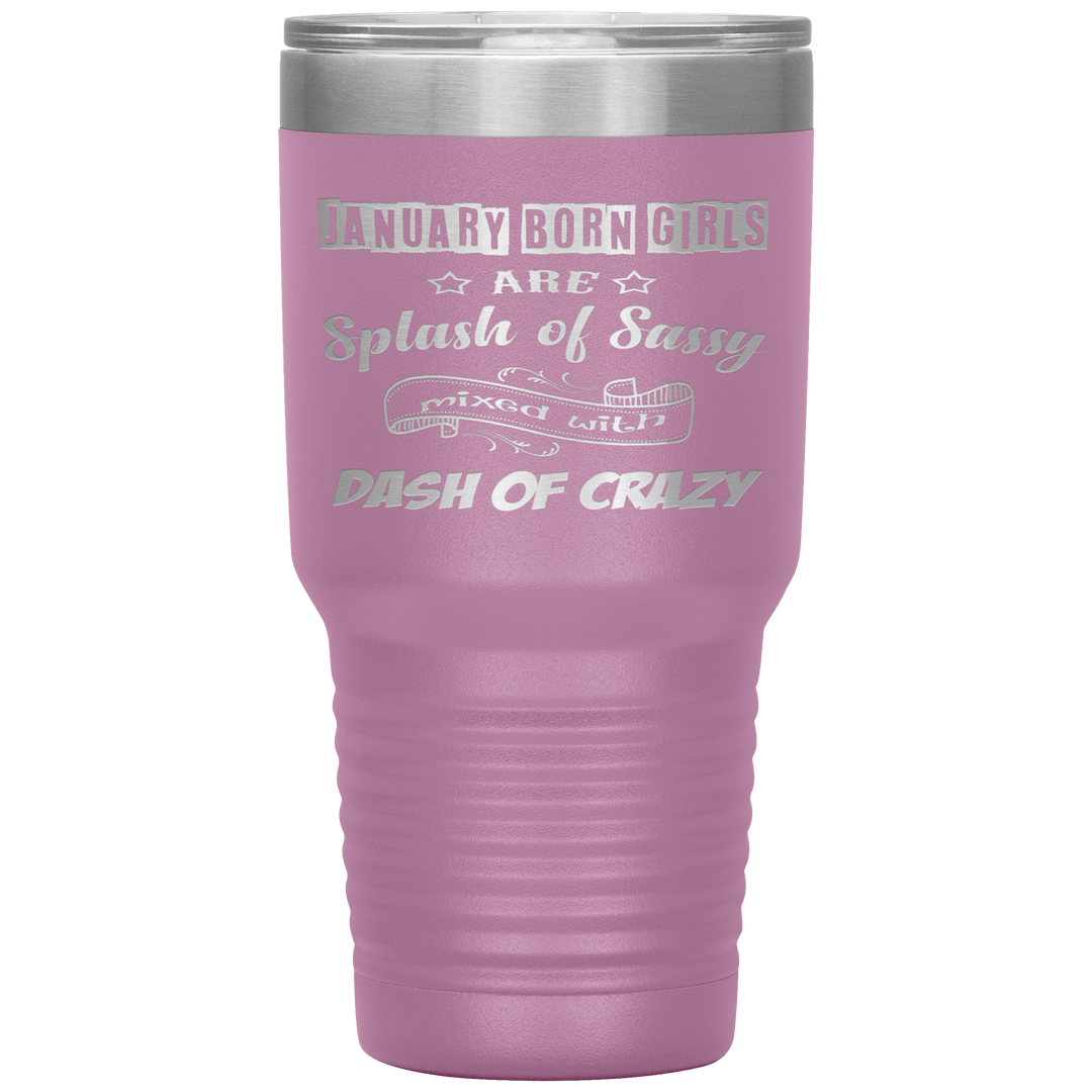 "January Girls Sassy"Tumbler. Buy for friends and family. Save Shipping. - LA Shirt Company