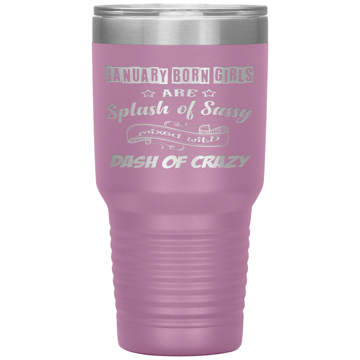 "January Girls Sassy"Tumbler. Buy for friends and family. Save Shipping. - LA Shirt Company