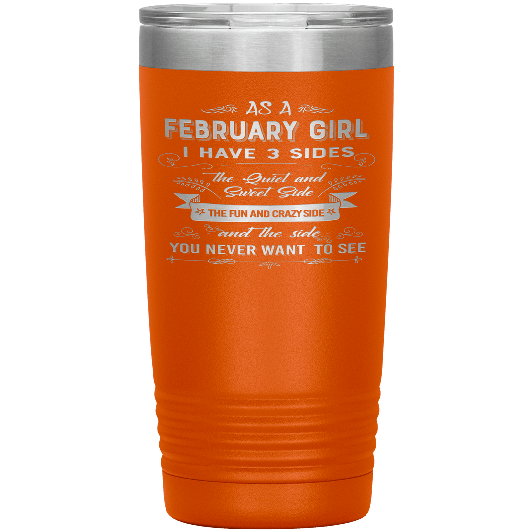 "February Girls 3 Sides"Tumbler.Buy For Family & Friends. Save Shipping. - LA Shirt Company