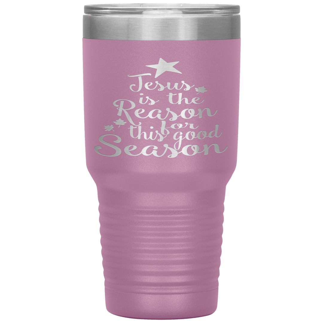 "JESUS IS THE REASON FOR THIS GOOD SEASON" Tumbler. Buy For Family & Friends. Save Shipping. - LA Shirt Company