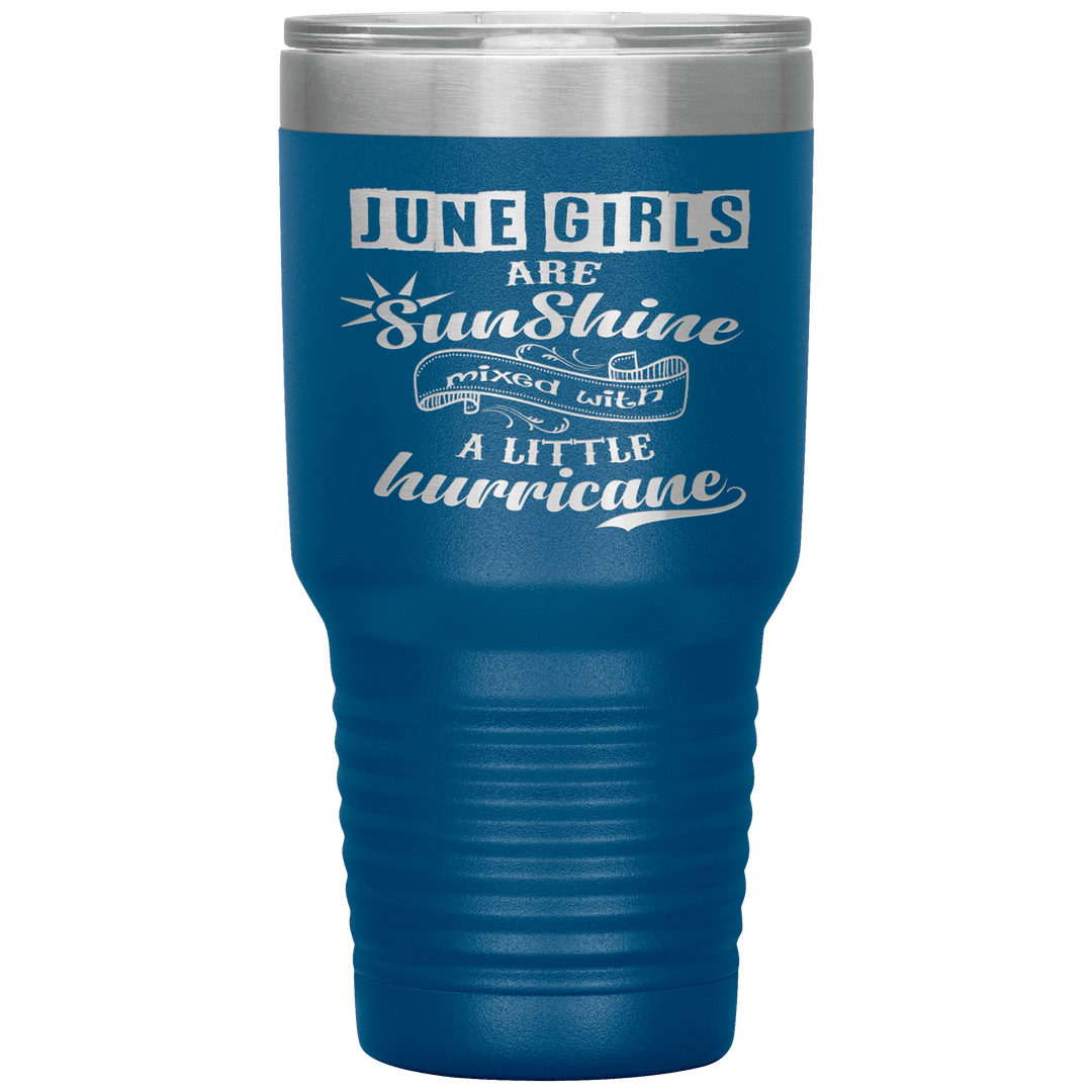 "June Girls are Sunshine Mixed With Little Hurricane"Tumbler. Buy For Family & Friends. Save Shipping. - LA Shirt Company