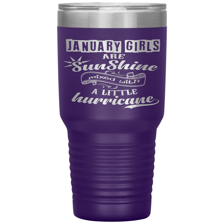 "January Girls are Sunshine Mixed With Little Hurricane"Tumbler. Buy For Family & Friends. Save Shipping. - LA Shirt Company