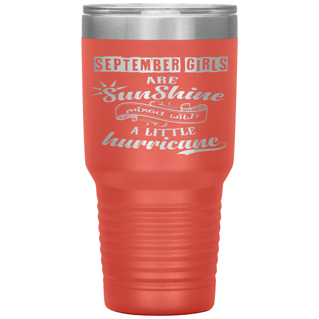 "September Girls are Sunshine Mixed With Little Hurricane"Tumbler. Buy For Family & Friends. Save Shipping. - LA Shirt Company