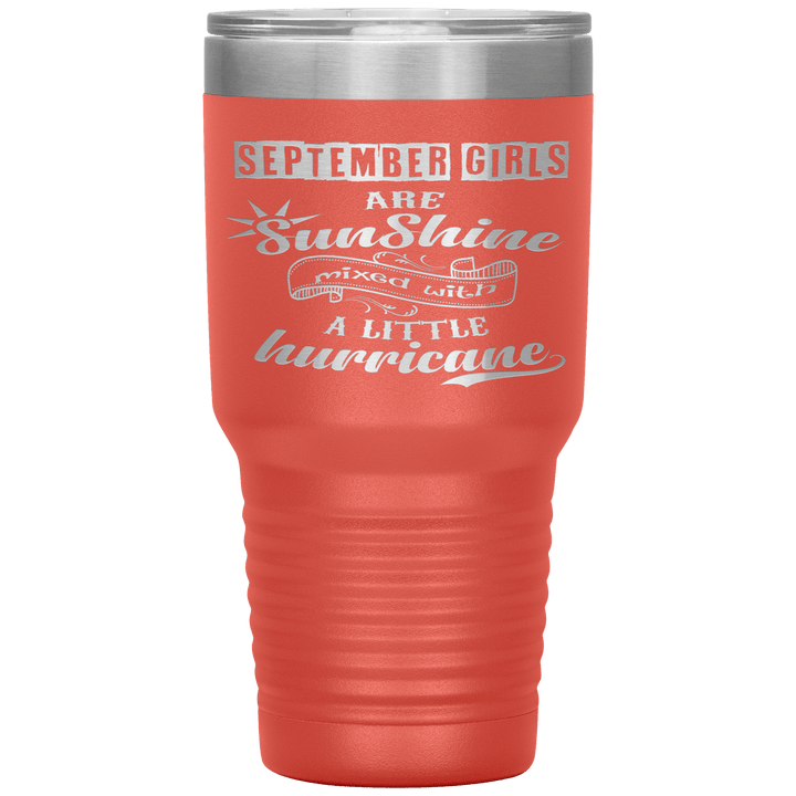 "September Girls are Sunshine Mixed With Little Hurricane"Tumbler. Buy For Family & Friends. Save Shipping. - LA Shirt Company