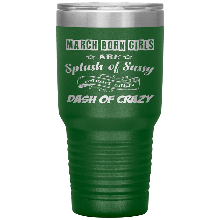 "March Girl Sassy"Tumbler. Buy for friends and family. Save Shipping. - LA Shirt Company