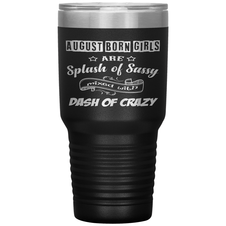"August Girls Sassy"Tumbler.Buy for friends and family. Save Shipping. - LA Shirt Company